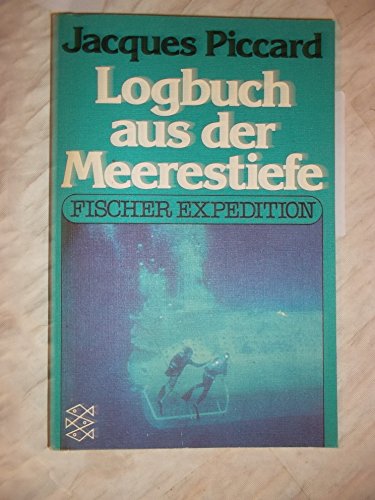 Logbuch aus der Meerestiefe. Aus dem Französischen von Hans Leuenberger. - Piccard, Jacques