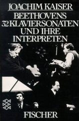 Beethovens 32 Klaviersonaten und ihre Interpreten. - Kaiser, Joachim