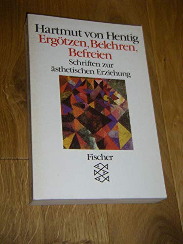 Stock image for Ergtzen, Belehren, Befreien. Schriften zur sthetischen Erziehung. for sale by medimops