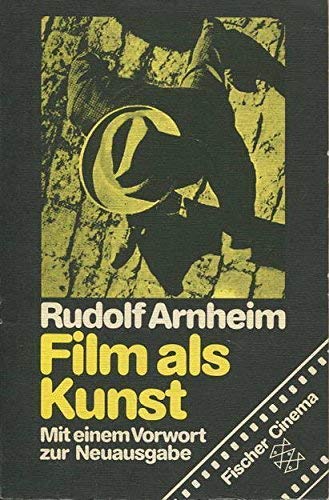 Film als Kunst. Mit einem Vorwort zur Neuausgabe. Nachwort zur Taschenbuchausgabe von Helmut H. D...