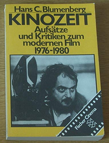 Kinozeit : Aufsätze und Kritiken zum modernen Film 1976 - 1980. Fischer-Taschenbücher ; 3664 : Fischer-Cinema. - Blumenberg, Hans C.