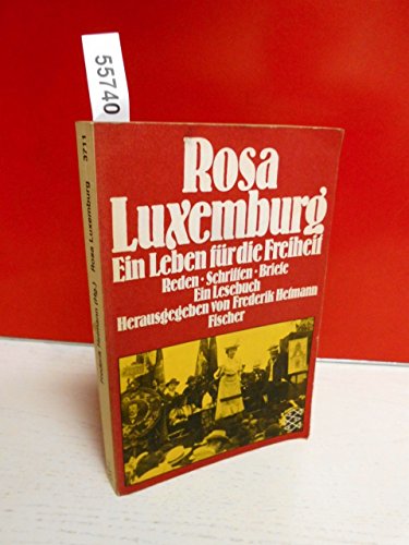 9783596237111: Rosa Luxemburg - Ein Leben fr die Freiheit. Reden - Schriften - Briefe. Ein Lesebuch