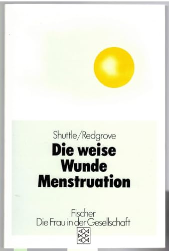 Stock image for Die weise Wunde Menstruation for sale by medimops