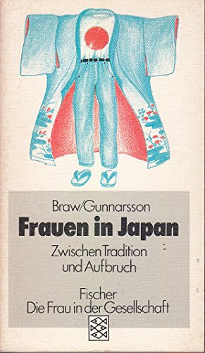 Frauen in Japan: Zwischen Tradition und Aufbruch. (Nr. 3730) - Braw, Monica und Hiroe Gunnarsson