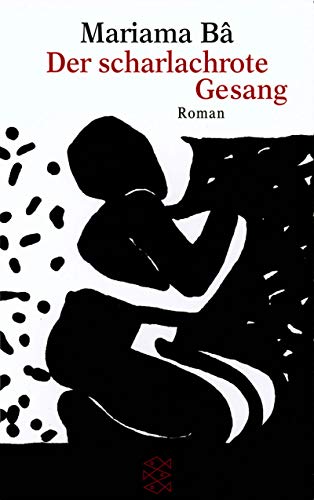 Der scharlachrote Gesang: Roman - Bâ, Mariama