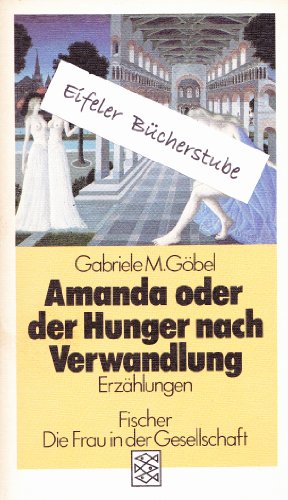 9783596237609: Amanda oder Der Hunger nach Verwandlung: Erzhlungen