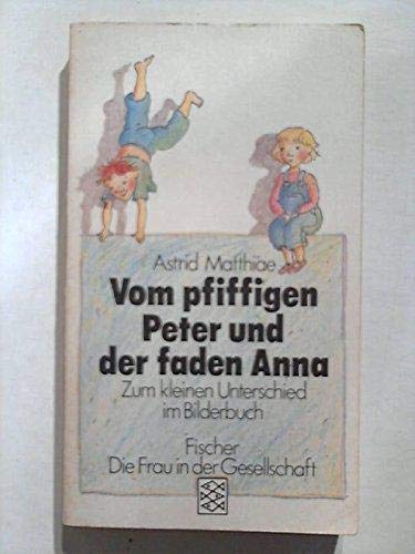 Vom pfiffigen Peter und der faden Anna: Zum kleinen Unterschied im Bilderbuch