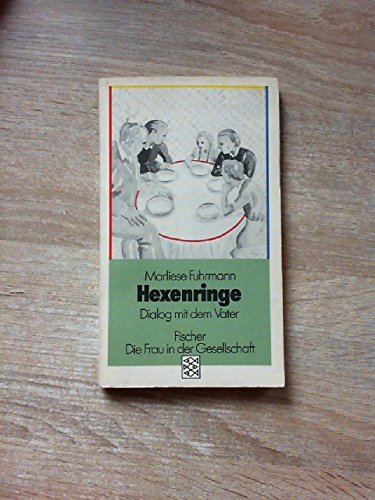 Stock image for Hexenringe. Dialog mit dem Vater. ( Die Frau in der Gesellschaft). for sale by Sigrun Wuertele buchgenie_de