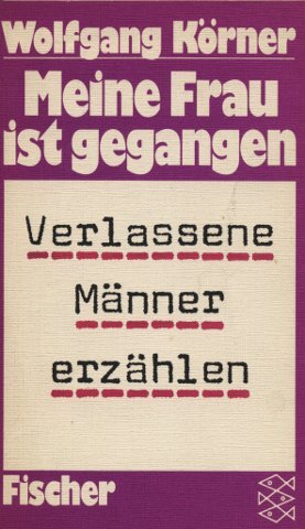 Beispielbild fr Meine Frau ist gegangen. Verlassene Mnner erzhlen. zum Verkauf von medimops