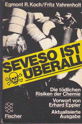 Beispielbild für Seveso ist überall. Die tödlichen Risiken der Chemie. zum Verkauf von Versandantiquariat Felix Mücke