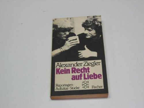 Stock image for Kein Recht auf Liebe : Reportagen, Aufstze, Stcke. Fischer-Taschenbcher ; 3805 for sale by Edition H. Schroeder e.K.