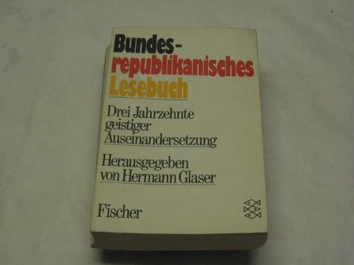 Stock image for BUNDESREPUBLIKANISCHES LESEBUCH Drei Jahrzehnte geistiger Auseinandersetzung for sale by German Book Center N.A. Inc.