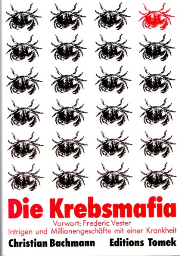 Stock image for Die Krebsmafia. Intrigen und Millionengeschfte mit einer Krankheit. for sale by medimops