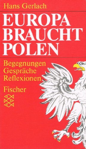 Beispielbild fr Europa braucht Polen: Begegnungen - Gesprche - Reflexionen zum Verkauf von Versandantiquariat Felix Mcke