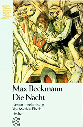 Max Beckmann, Die Nacht: Passion ohne ErloÌˆsung (KunststuÌˆck) (German Edition) (9783596239108) by Matthias Eberle