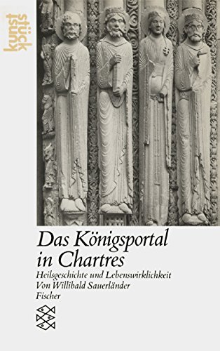 Imagen de archivo de Das Knigsportal in Chartres: Heilsgeschichte und Lebenswirklichkeit a la venta por medimops