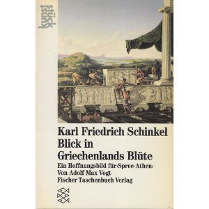 Imagen de archivo de Karl Friedrich Schinkel. Blick in Griechenlands Blte. Ein Hoffnungsbild fr 'Spree- Athen'. ( kunststck). a la venta por medimops