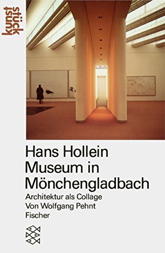 Imagen de archivo de Hans Hollein : Museum in Mnchengladbach / Architektur als Collage. Fischer 3934 : Reihe Kunststck. a la venta por Antiquariat KAMAS