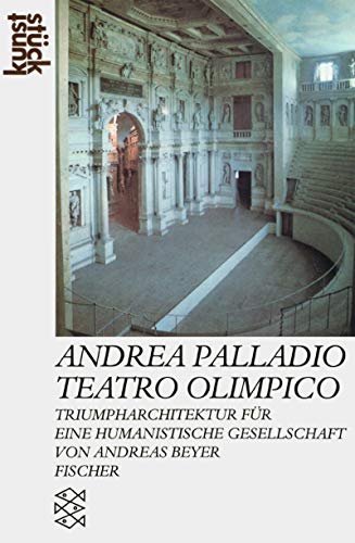 Stock image for Andrea Palladio, Teatro Olimpico : Triumpharchitektur fr eine humanistische Gesellschaft. von for sale by Antiquariat Johannes Hauschild