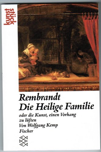Stock image for Rembrandt: Die Heilige Familie oder die Kunst, einen Vorhang zu lften. ( Kunststck). for sale by medimops