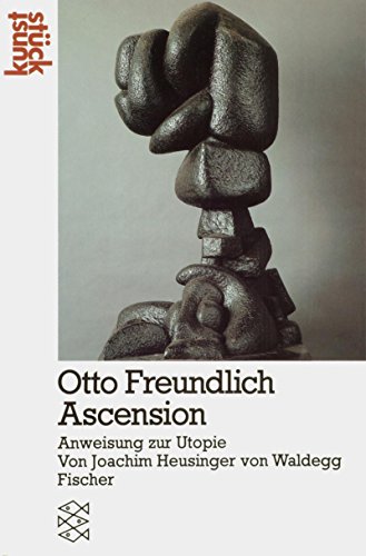 Beispielbild fr Otto Freundlich, Ascension: Anweisung zur Utopie. kunststck zum Verkauf von medimops