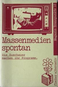 9783596240111: Massenmedien spontan: D. Zuschauer machen ihr Programm (Fischer alternativ) (German Edition)