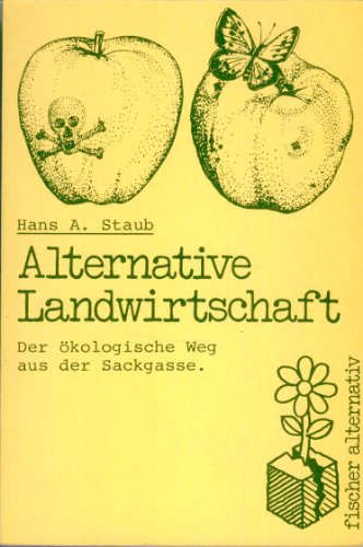 Beispielbild fr Alternative Landwirtschaft - Der kologische Weg aus der Sackgasse zum Verkauf von Sammlerantiquariat