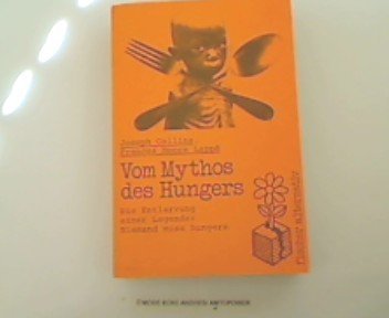 Stock image for Vom Mythos des Hungers. Die Entlarvung einer Legende : Niemand mu hungern. for sale by medimops