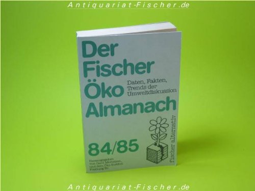 9783596240937: Der Fischer ko-Almanach 84/85: Daten, Fakten, Trends der Umweltdiskussion