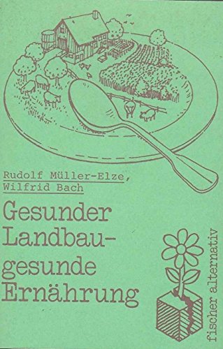 Stock image for Gesunder Landbau, gesunde Ernhrung. ( fischer alternativ). for sale by medimops