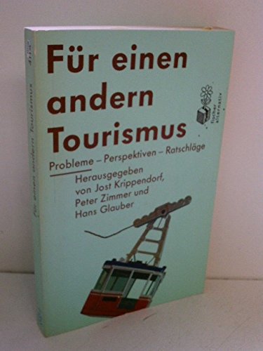 Stock image for Fr einen andern (Vorsatz: anderen) Tourismus - Probleme, Perspektiven, Ratschlge for sale by Der Ziegelbrenner - Medienversand