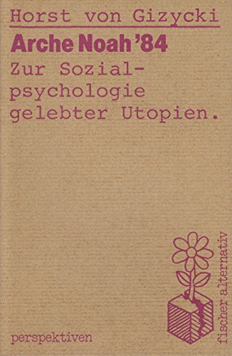 fischer alternativ: arche noah '84. zur sozialpsychologie gelebter Utopien