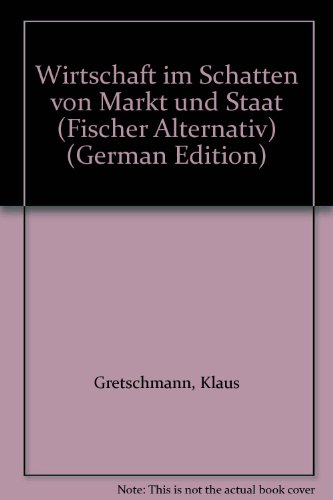 9783596241644: Wirtschaft jenseits von Markt und Staat: Alternativkonomie und Schattenwirtschaft - Gretschmann, Klaus
