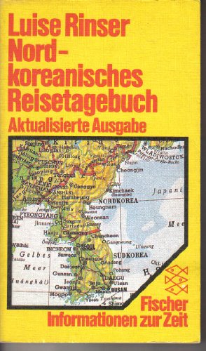 Nordkoreanisches Reisetagebuch. Von der Autorin durchgesehene, aktualisierte und erweiterte Neuau...