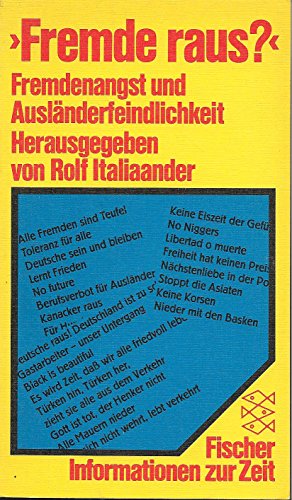 Imagen de archivo de Fremde raus? Fremdenangst und Auslnderfeindlichkeit. Herausgegeben von Rolf Italiaander. a la venta por Bildungsbuch