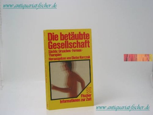Imagen de archivo de Die betubte Gesellschaft: Schte: Ursachen - Formen - Therapien a la venta por Leserstrahl  (Preise inkl. MwSt.)