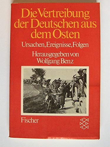 Stock image for Die Vertreibung der Deutschen aus dem Osten : Ursachen, Ereignisse, Folgen. Hrsg. von Wolfgang Benz. for sale by Antiquariat KAMAS