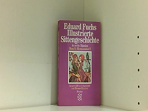 Stock image for Illustrierte Sittengeschichte in sechs Bnden. Band 1: Renaissance I for sale by medimops