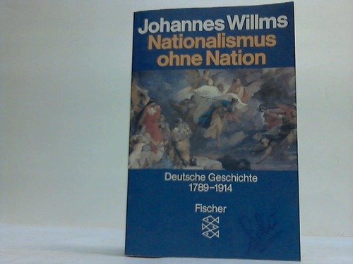 Beispielbild fr Nationalismus ohne Nation. Deutsche Geschichte 1789-1914. zum Verkauf von medimops