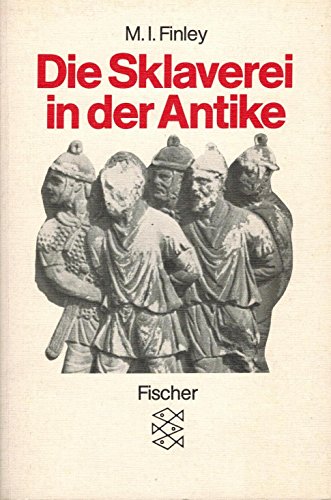 Die Sklaverei in der Antike. - Finley, Moses I