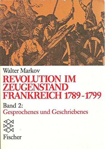 Beispielbild fr Revolution im Zeugenstand. Frankreich 1789-1799 zum Verkauf von Versandantiquariat Felix Mcke