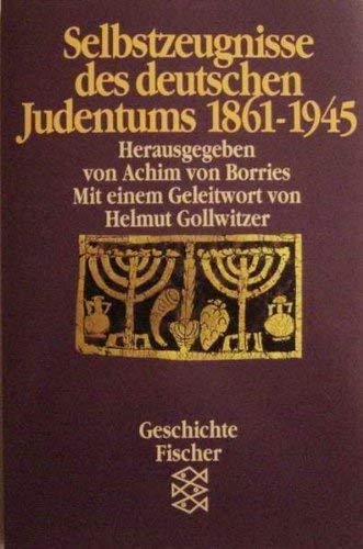 Selbstzeugnisse des deutschen Judentums 1861 - 1945. (Nr. 4357) Fischer Geschichte - Borries, Achim von (Hrsg.)