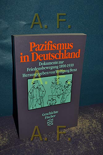 Pazifismus in Deutschland. Dokumente zur Friedensbewegung 1890 - 1939. - Benz, Wolfgang