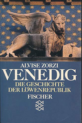 Venedig : d. Geschichte d. Löwenrepublik. Dt. von Sylvia Höfer / Fischer ; 4382 - Zorzi, Alvise