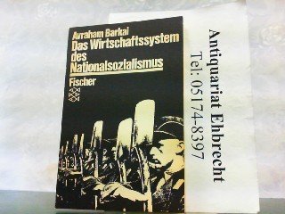 Das Wirtschaftssystem des Nationalsozialismus: Ideologie, Theorie, Politik. 1933-1945