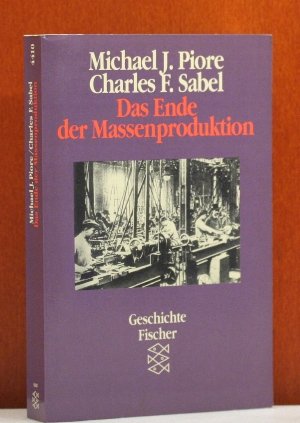 Das Ende der Massenproduktion: studie über die Requalifizierung der arbeit und die Rückkehr der Ökonomie in die Gesellschaft