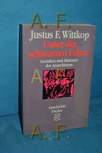 9783596244119: Unter der schwarzen Fahne. Gestalten und Aktionen des Anarchismus