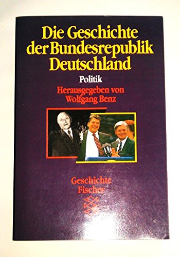 Die Geschichte Der Bundesrepublik Duetschland; Band 1: Politik