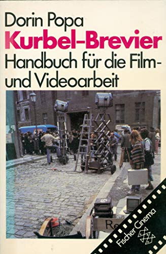 Kurbel-Brevier: Handbuch für die Film- und Videoarbeit