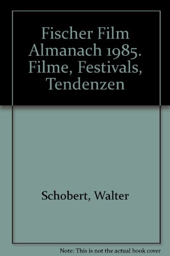 Fischer Film Almanach 1985. Filme, Festivals, Tendenzen (9783596244560) by Walter Schobert